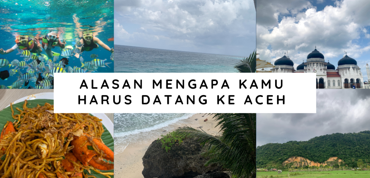 5 Alasan Mengapa Kamu Harus Datang ke Aceh